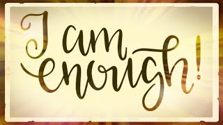 I Am Enough