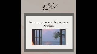 Improve your vocabulary as a Muslim 💬❤️☺️🤗