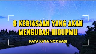 8 Kebiasaan ini 99% akan menyelesaikan masalahmu KATA KATA MOTIVASI INSPIRASI DIRI |Quotes Indonesia