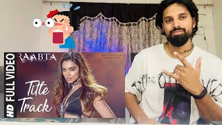 Raabta Title Song REACTION! | Deepika Padukone, Sushant Singh Rajput, Kriti Sanon