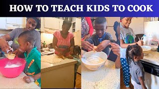 Raise Self Dependent Kids by teaching them how to Cook Early.