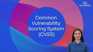 What is a Common Vulnerability Scoring System (CVSS) | Centraleyes