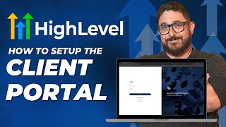 Master GoHighLevel's Client Portal: Step-by-Step Setup Tutorial