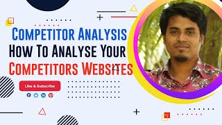 How To Analyse Your Competitors Websites | Competitor Analysis Bangla Tutorial