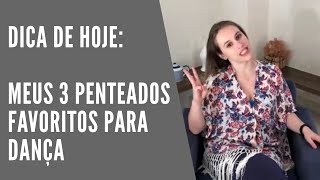 O BÊ-Á-BÁRBARA da DANÇA - DICA #21 Penteados para dançar