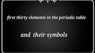 First thirty  elements in the periodic table