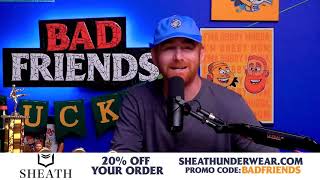 Bobby Lee & Andrew Santino (Bad Friends Podcast) Explain The Benefits of Wearing SHEATH