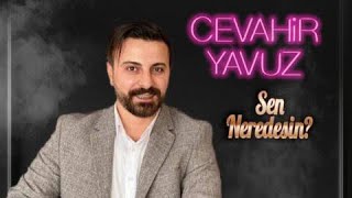 AĞRI PATNOS   Cevahir YAVUZ - Sen Neredesin - Official Video ( Yönetmen Ercan UÇAR )  AĞRI PATNOS