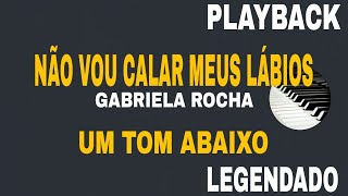 Não Vou Calar Meus Lábios ( PLAYBACK UM TOM ABAIXO ) Gabriela Rocha