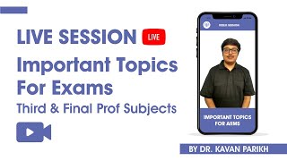 Important topics for Upcoming Exams (Third and Final prof)