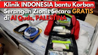 SEHATKAN PALESTINA! INDONESIA Hadirkan KLINIK GRATIS untuk WARGA yang Terkena Serangan ZIONIS ISRAEL