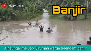 Air sungai noyo meluap,  3 rumah warga terendam banjir di Tugala oyo