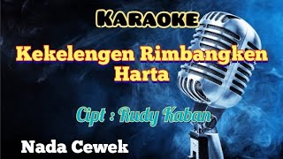 KEKELENGEN RIMBANGKEN HARTA | KARAOKE LAGU KARO | NADA CEWEK