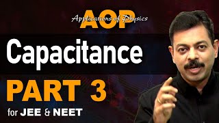 Capacitance Part 3 | AOP for JEE & NEET