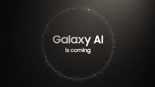 Galaxy AI is coming | Samsung Fans