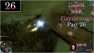 The Wailing Doom | Warhammer 40,000: Dawn of War II (2009) Playthrough Part 26