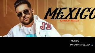 Mexico By Karan Aujla | New Punjabi Status For WhatsApp