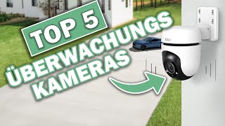 Die Besten ÜBerwachungskameras IM Vergleich  | Top 5 ÜBerwachungskameras