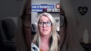 Why Lack of Boundaries is Self Abuse