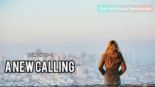 A New Calling | Audio Reading | Our Daily Bread Devotional