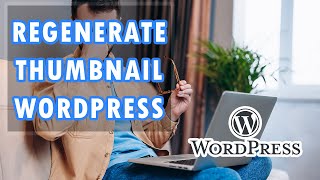 How To Regenerate Thumbnails On Wordpress Tutorial