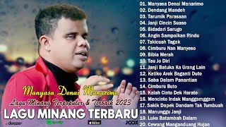 Manyasa Denai Manarimo ~ POP HITS Minang Terbaik 2023 ~ Kumpulan Lagu Minang Terbaru Full Album