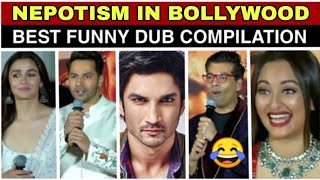 Bollywood Nepotism 😂 Alia | Varun | Sonakshi | Funny Dub | Karan Johar | Sushant Singh Rajput