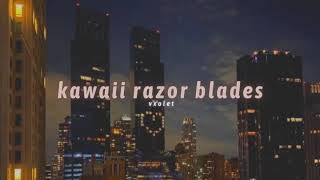 sewerslvt - kawaii razor blades (slowed + reverb)