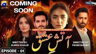 Aatish-e-Ishq || Danish Taimoor || Wahaj Ali || Coming Soon|| HAR PAL GEO @YouTube