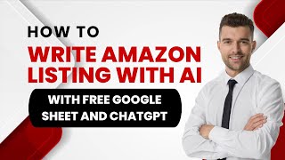 Mastering Amazon Listing Creation with ChatGPT | Step-by-Step Guide | With AI Google Docs Sheet