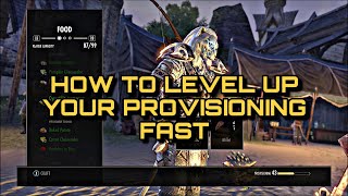 ELDER SCROLLS ONLINE : HOW TO LEVEL UP PROVISIONING FAST