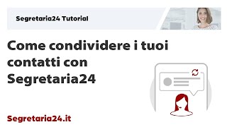 Come condividere i tuoi contatti con Segretaria24