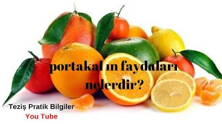 PORTAKALIN FAYDALARI / PORTAKAL YAGI / PORTAKAL SUYU /Portakal Zararları ve Yan Etkileri