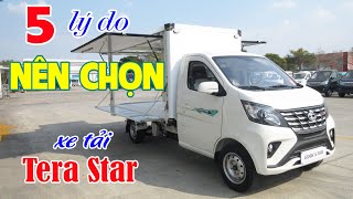 5 lý do nên chọn xe tải Tera Star - Ông vua xe tải tải 1 tấn !