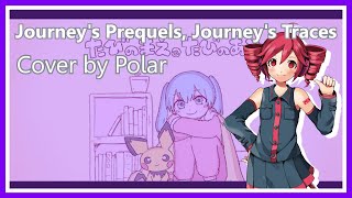 【Kasane Teto】"Journey's Prequel, Journey's Traces" covered by Polar【Utau Cover + ust dl】