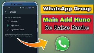 Whatsapp Group me add hone se kaise bache || whatsapp groups setting