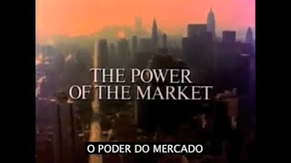 Liberdade para Escolher (Ep.01): O Poder do mercado (1991)