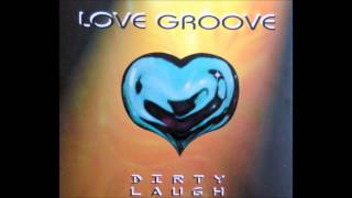 Love Groove - Dirty Laugh