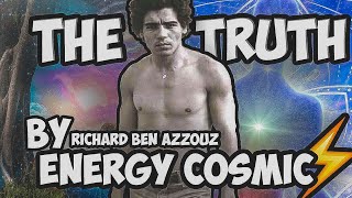 THE truth by richard azzouz - energy cosmic