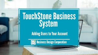 Business Systemization - TouchStone: Adding Users