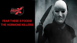 Fear These 5 Foods! The Hormone Killers | Dr. Eric Fete | The Fitness Physician | PRIMEX