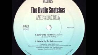 The Bydie Snatchas - Who's Up To Bat?