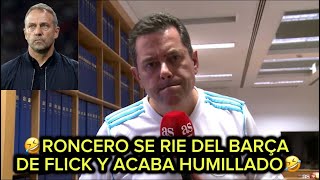 🤣TOMAS RONCERO SE RIE DEL BARÇA DE FLICK EN EL CHIRINGUITO Y SALE HUMILLADO🤣