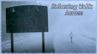 Relaxing Walk Across Silent Hill