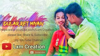 New Santali Video Song // Dular Ret Miyan Ot Khon Serma