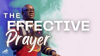 The Effective Prayer // Pastor Bajo Akisanya // Jesus House London