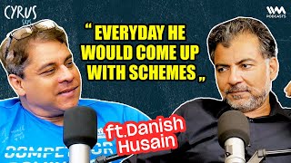 Danish Husain on Doing Clerical Job | Cyrus Says