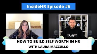 Inside HR #6 - How to build self worth in HR with Laura Mazzullo