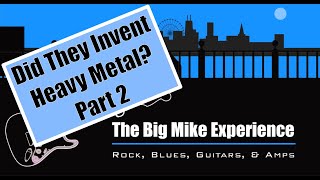 Did They Invent Heavy Metal - Part 2