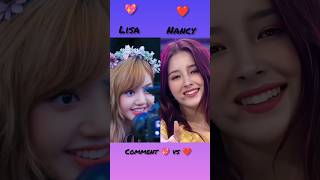 🎀✨.. Lisa💖 vs Nancy❤️..✨🎀 #lisa #nancy #blackpink #blink #kpop #fypシ゚ #fypシ゚viral #fypyoutube